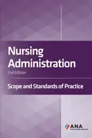 Ápolási adminisztráció - Gyakorlatterjedelem és -szabványok - Nursing Administration - Scope and Standards of Practice