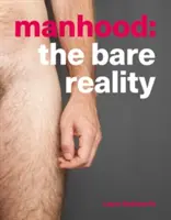 Férfiasság - A puszta valóság - Manhood - The Bare Reality