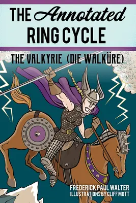 A kommentált Ring-ciklus: A walkür (Die Walkre) - The Annotated Ring Cycle: The Valkyrie (Die Walkre)