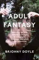 Felnőtt fantázia - az igazi érettség keresése a jelzáloghitelek, házasságok és más felnőttkori mérföldkövek korában - Adult Fantasy - searching for true maturity in an age of mortgages, marriages, and other adult milestones