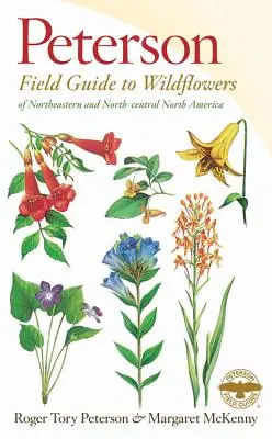 A Peterson Field Guide to Wildflowers: Északkeleti és Észak-középső Észak-Amerika - A Peterson Field Guide to Wildflowers: Northeastern and North-Central North America