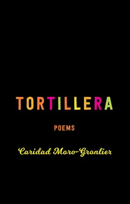 Tortillera: Poems