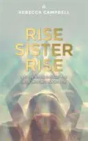 Rise Sister Rise - Útmutató a bennünk rejlő bölcs, vad nő felszabadításához - Rise Sister Rise - A Guide to Unleashing the Wise, Wild Woman Within