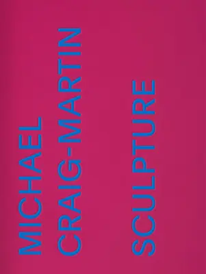 Michael Craig-Martin: Szobrászat - Michael Craig-Martin: Sculpture