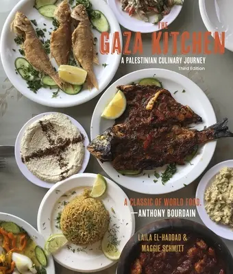 A gázai konyha: Palesztinai kulináris utazás - The Gaza Kitchen: A Palestinian Culinary Journey