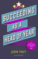 Évfolyamvezetői sikerek (Tait Jon (igazgatóhelyettes, Egyesült Királyság)) - Succeeding as a Head of Year (Tait Jon (Deputy Headteacher UK))