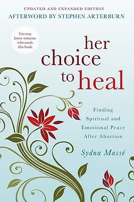 Az ő választása a gyógyulásra: Spirituális és érzelmi béke megtalálása abortusz után - Her Choice to Heal: Finding Spiritual and Emotional Peace After Abortion