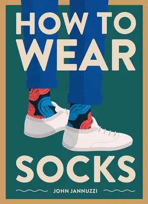 Hogyan viseljünk zoknit - How to Wear Socks