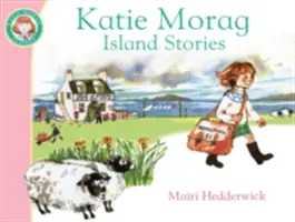 Katie Morag szigeti történetei - Katie Morag's Island Stories