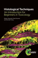 Hisztológiai technikák: Bevezetés kezdőknek a toxikológiában - Histological Techniques: An Introduction for Beginners in Toxicology