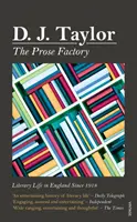 Prózagyár - Irodalmi élet Nagy-Britanniában 1918 óta - Prose Factory - Literary Life in Britain Since 1918