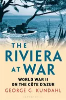 A Riviéra háborúban: A második világháború a Cte d'Azur-on - The Riviera at War: World War II on the Cte d'Azur