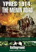 Ypres 1914: Menin Road - Ypres 1914: The Menin Road