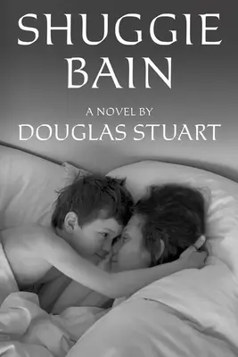 Shuggie Bain: A Novel (Booker-díjas) - Shuggie Bain: A Novel (Booker Prize Winner)