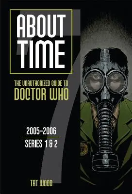 About Time: The Unauthorized Guide to Doctor Who, 2005-2006; 1. és 2. sorozat - About Time: The Unauthorized Guide to Doctor Who, 2005-2006; Series 1 & 2