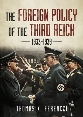 A Harmadik Birodalom külpolitikája 1933-1939 - The Foreign Policy of the Third Reich 1933-1939