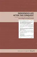 Az őslakosok élete a hódítás után: A de la Cruz család iratai a gyarmati Mexikóban - Indigenous Life After the Conquest: The de la Cruz Family Papers of Colonial Mexico