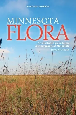 Minnesota Flora: Képes útmutató Minnesota vaszkuláris növényeihez - Minnesota Flora: An Illustrated Guide to the Vascular Plants of Minnesota