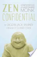 Zen Confidential: Confessions of a Wayward Monk