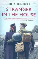 Idegen a házban - Női történetek a második világháborúból hazatérő férfiakról - Stranger in the House - Women's Stories of Men Returning from the Second World War