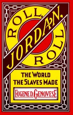 Roll, Jordan, Roll: A világ, amit a rabszolgák teremtettek - Roll, Jordan, Roll: The World the Slaves Made