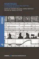 Montázsok: Összeszerelés mint forma és tünet a kortárs művészetekben - Montages: Assembling as a Form and Symptom in Contemporary Arts