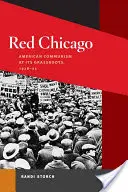 Red Chicago: Az amerikai kommunizmus a gyökerénél, 1928-35 - Red Chicago: American Communism at Its Grassroots, 1928-35