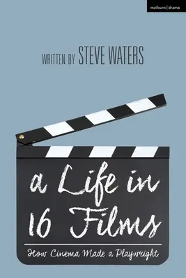 Egy élet 16 filmben: Hogyan lett a filmből drámaíró? - A Life in 16 Films: How Cinema Made a Playwright