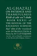 Al-Ghazali a türelemről és a háláról: A vallástudományok újjáélesztése XXXII. könyve - Al-Ghazali on Patience and Thankfulness: Book XXXII of the Revival of the Religious Sciences