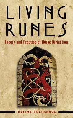 Élő rúnák: Az északi jóslás elmélete és gyakorlata - Living Runes: Theory and Practice of Norse Divination