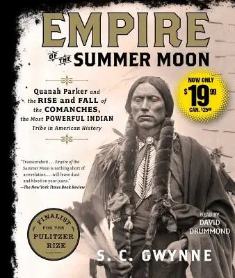 A nyári hold birodalma: Quanah Parker és a komancsok, az amerikai történelem legerősebb indián törzsének felemelkedése és bukása - Empire of the Summer Moon: Quanah Parker and the Rise and Fall of the Comanches, the Most Powerful Indian Tribe in American History