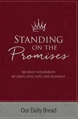 Standing on the Promises (Az ígéreteken állva): 365 napi biztosíték Isten szeretetéről, gondoskodásáról és vezetéséről - Standing on the Promises: 365 Daily Assurances of God's Love, Care, and Guidance