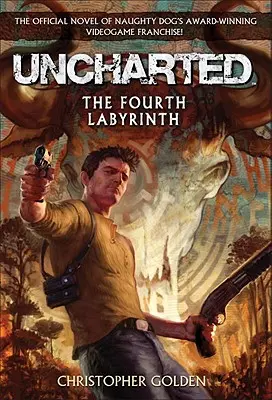 Uncharted: Labirintus: The Fourth Labyrinth - Uncharted: The Fourth Labyrinth