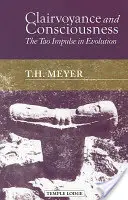 Tisztánlátás és tudatosság: A tao impulzus az evolúcióban - Clairvoyance and Consciousness: The Tao Impulse in Evolution