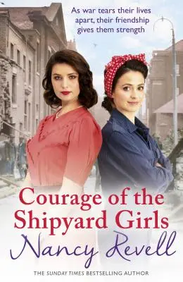 A hajógyári lányok bátorsága: A hajógyári lányok 6 - Courage of the Shipyard Girls: Shipyard Girls 6