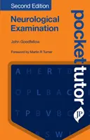 Zsebtanár neurológiai vizsgálat, második kiadás - Pocket Tutor Neurological Examination, Second Edition