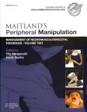 Maitland perifériás manipulációja: Management of Neuromusculoskeletal Disorders - 2. kötet - Maitland's Peripheral Manipulation: Management of Neuromusculoskeletal Disorders - Volume 2
