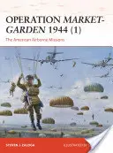 A Piac-Kert 1944 hadművelet (1): Az amerikai légideszant küldetések - Operation Market-Garden 1944 (1): The American Airborne Missions