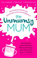 Unmumsy Mum - A Sunday Times első számú bestsellere - Unmumsy Mum - The Sunday Times No. 1 Bestseller