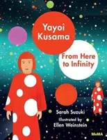 Yayoi Kusama: Innen a végtelenségig! - Yayoi Kusama: From Here to Infinity!