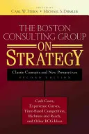 A Boston Consulting Group a stratégiáról: Klasszikus fogalmak és új perspektívák - The Boston Consulting Group on Strategy: Classic Concepts and New Perspectives