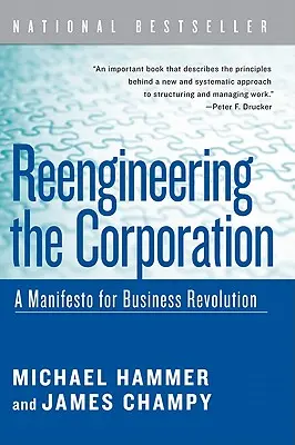 A vállalat újratervezése: Kiáltvány az üzleti forradalomért - Reengineering the Corporation: A Manifesto for Business Revolution