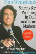 Stan Weinstein titkai a bika- és medvepiacokon való profitszerzéshez - Stan Weinstein's Secrets for Profiting in Bull and Bear Markets