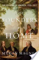 Az alapítók otthon: Amerika építése, 1735-1817 - The Founders at Home: The Building of America, 1735-1817