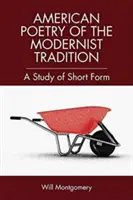 Rövid amerikai költészet: The Modernist Tradition - Short Form American Poetry: The Modernist Tradition