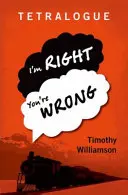 Tetralog: I'm Right, You're Wrong - Tetralogue: I'm Right, You're Wrong