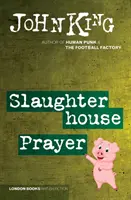 Mészárszéki ima - Slaughterhouse Prayer