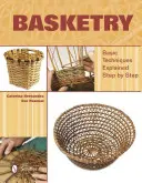 Kosárfonás: Alapvető technikák lépésről lépésre elmagyarázva - Basketry: Basic Techniques Explained Step by Step