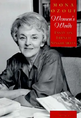 Női szavak: Esszé a francia szingularitásról - Women's Words: Essay on French Singularity