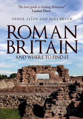 Római Nagy-Britannia és hol található - Roman Britain and Where to Find It